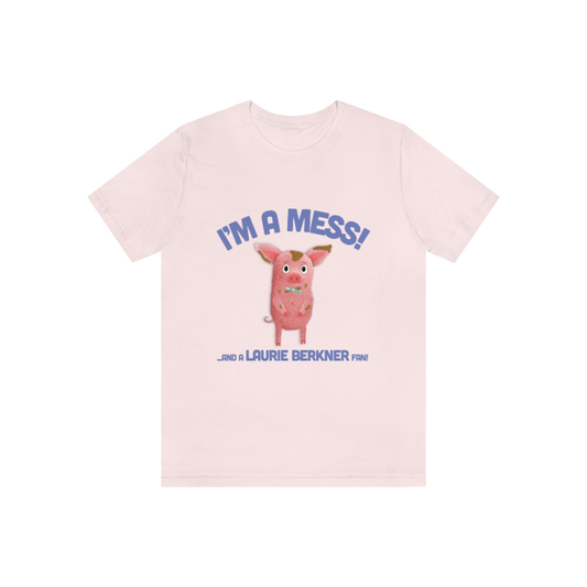 I'm A Mess! Adult T-Shirt