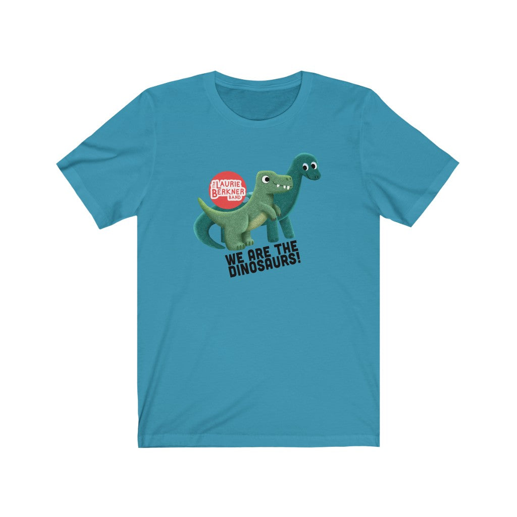 We Are the Dinosaurs! Adult T-Shirt