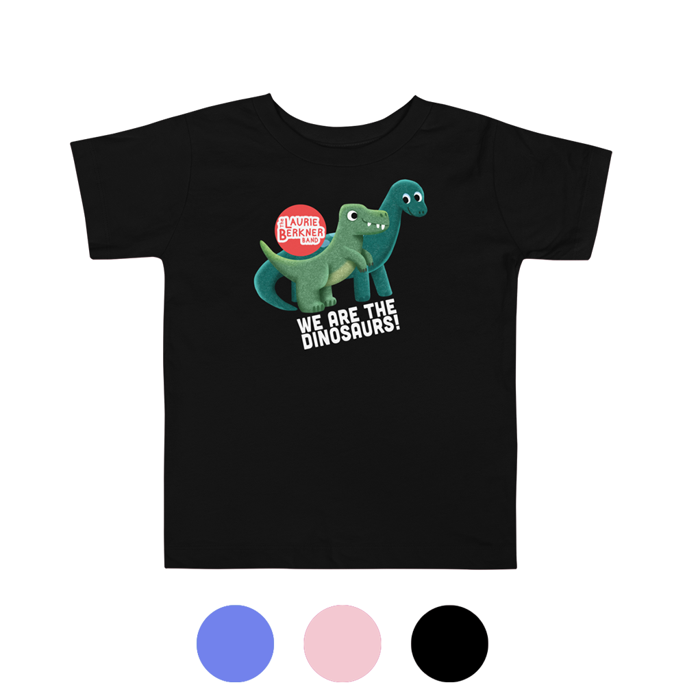 We Are the Dinosaurs! Toddler T-Shirt