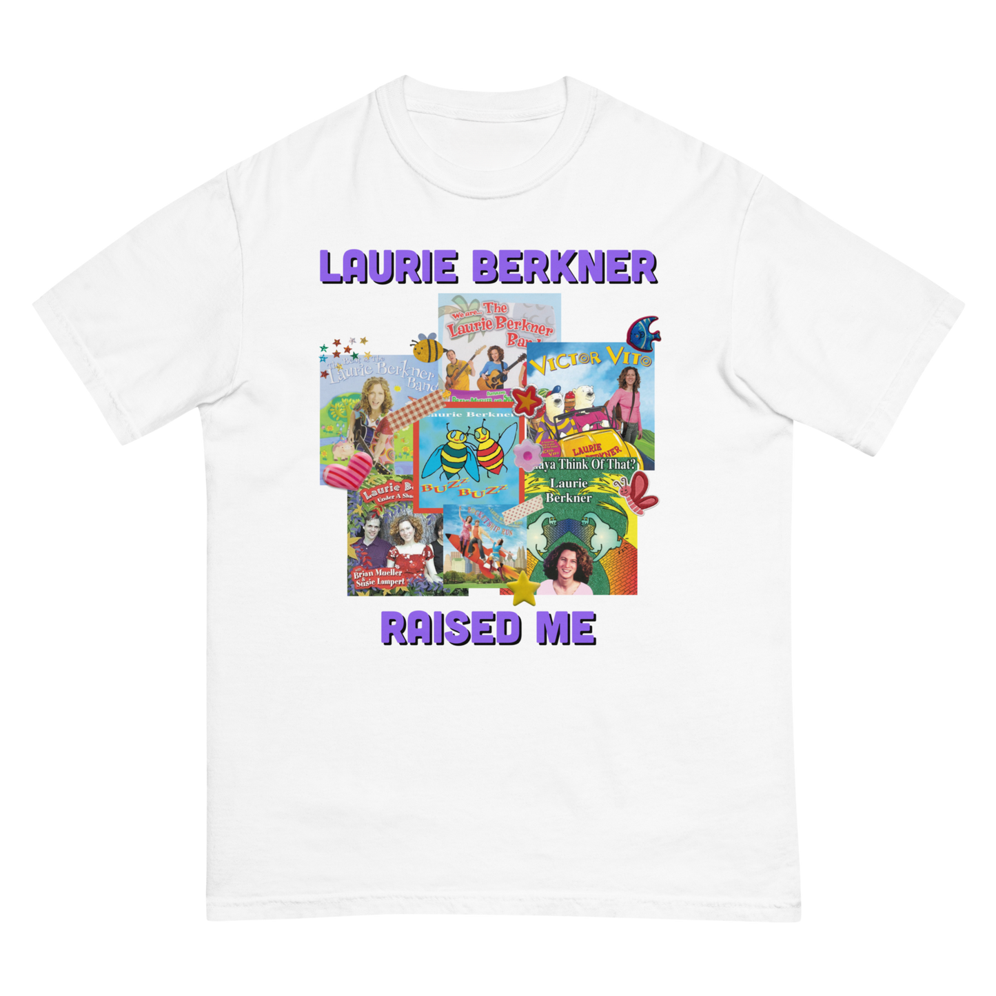 Laurie Berkner Raised Me Tee