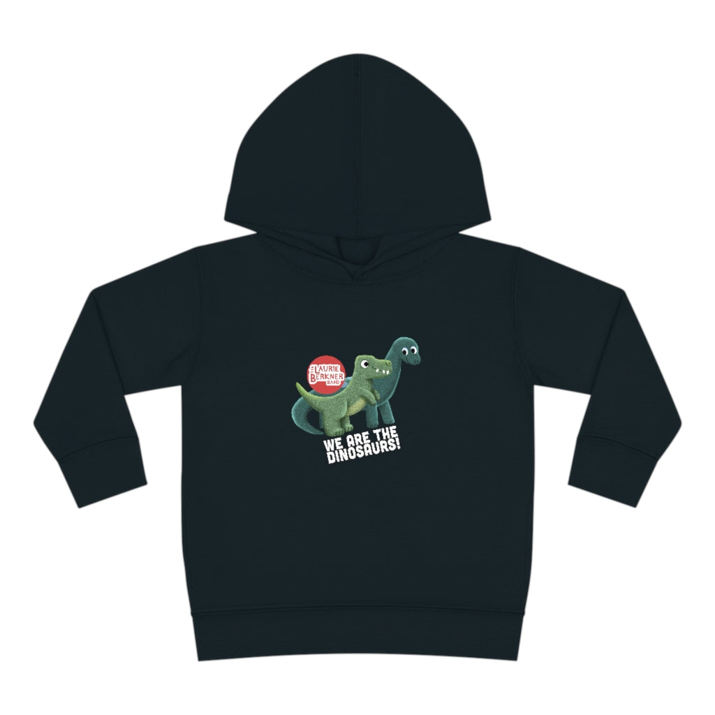 We Are the Dinosaurs! Toddler Hoodie