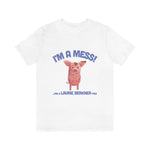 Load image into Gallery viewer, I&#39;m A Mess! Adult T-Shirt
