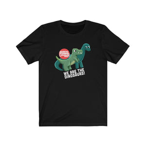 We Are the Dinosaurs! Adult T-Shirt