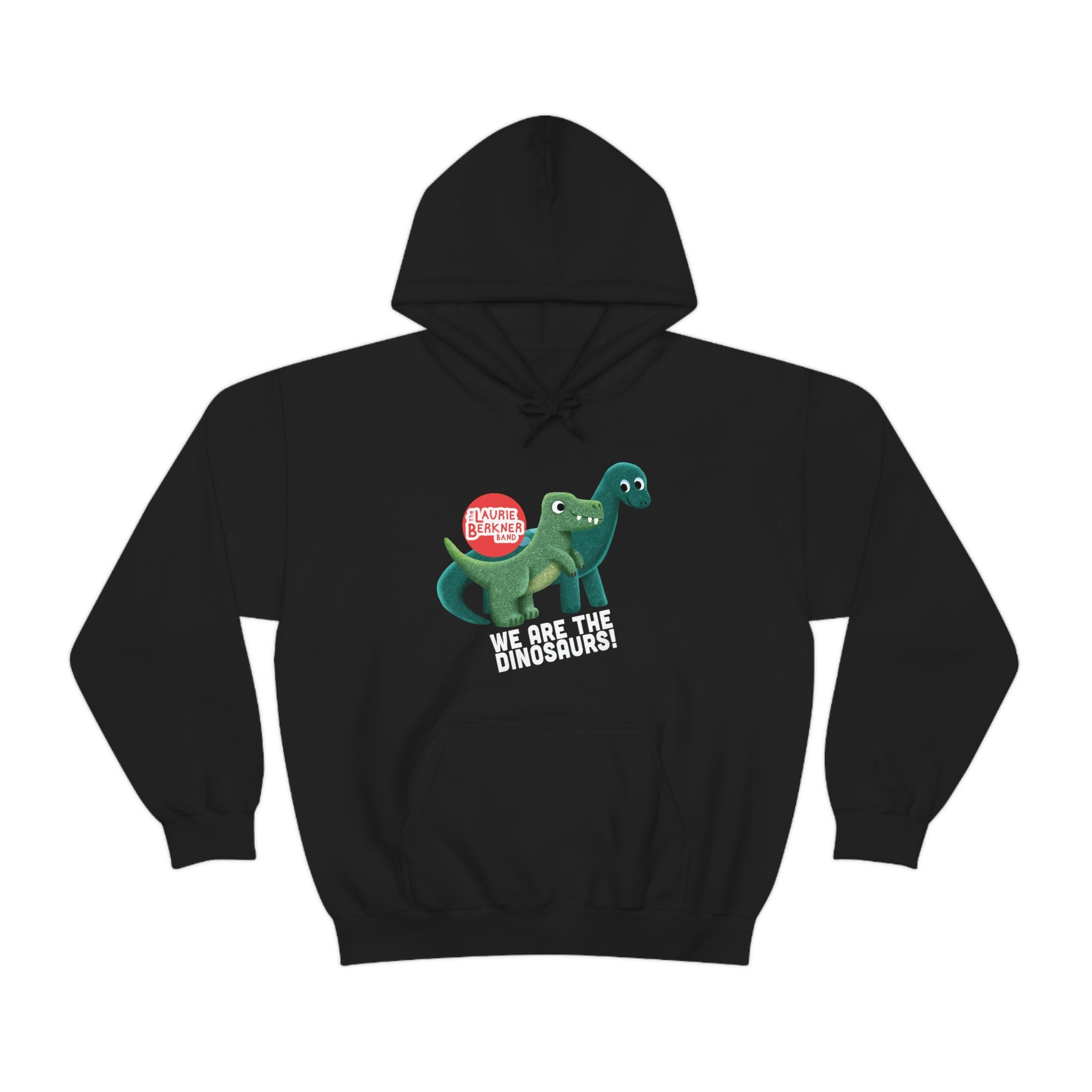 We Are The Dinosaurs Adult Hoodie Laurie Berkner Band We are the dinosaurs adult hoodie laurie berkner band